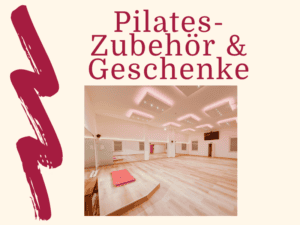 9. Pilates Zubehör / Geschenke